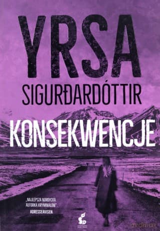 Konsekwencje. Freyja i Huldar (Tom 6) - Yrsa Sigur?ardóttir