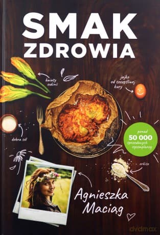 Smak zdrowia - Agnieszka Maciąg