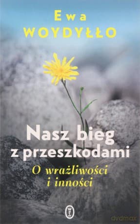 Nasz bieg z przeszkodami - Ewa Woydyłło