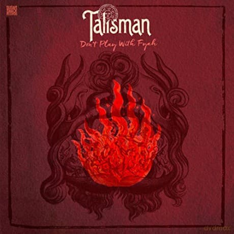 Talisman: Don't Play With Fyah