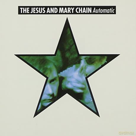 The Jesus And Mary Chain: Automatic