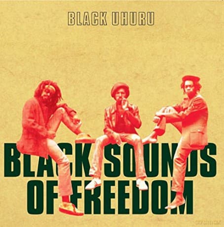 Black Uhuru: Black Sounds Of Freedom