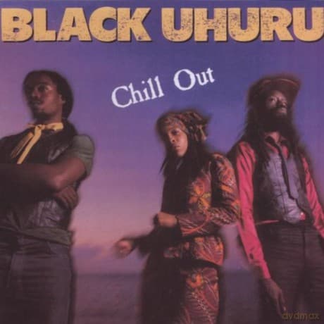 Black Uhuru: Chill Out
