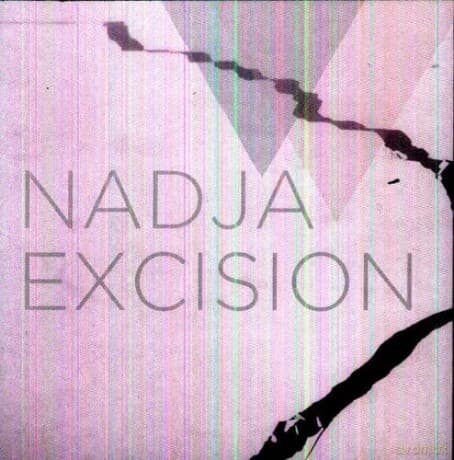 Nadja: Excision