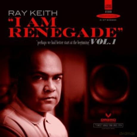 Ray Keith: I Am Renegade Vol.1