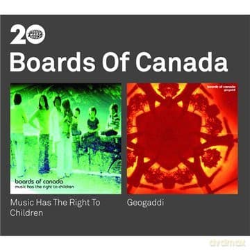 Boards Of Canada: Music Has The Right To Children / Geogaddi