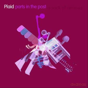 Plaid: Remixes - Parts In The Post 2