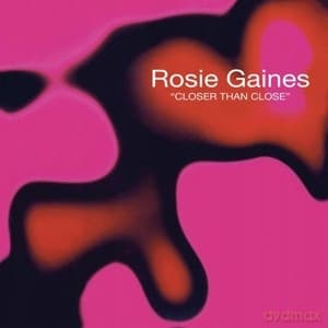 Rosie Gaines: Closer Than Close