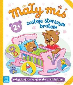 Mały miś zostaje starszym bratem 2+ - Agnieszka Bator
