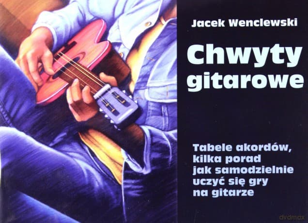Chwyty Gitarowe - Jacek Wenclewski