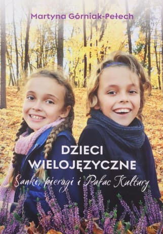 Dzieci wielojęzyczne - Martyna Górniak-Pełech