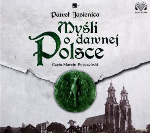 Myśli o dawnej Polsce - Paweł Jasienica