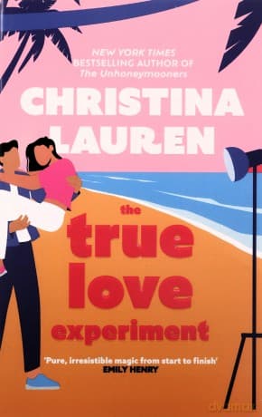 The True Love Experiment - Christina Lauren