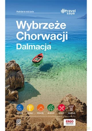 Wybrzeże Chorwacji. Dalmacja. #Travel&Style. Wydanie 2