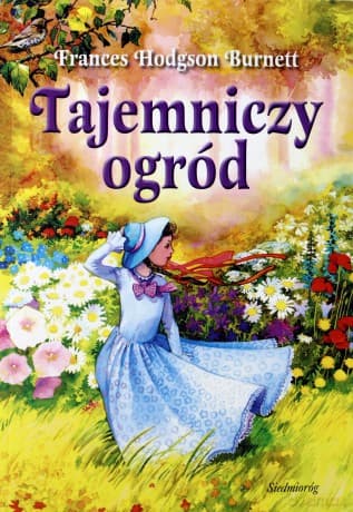 Tajemniczy Ogród - Frances Hodgson Burnett