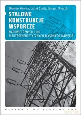 Stalowe Konstrukcje Wsporcze Napowietrznych Linii Elektroenergetycznych Wysokiego Napięcia