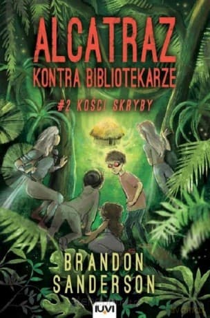 Alcatraz kontra Bibliotekarze (Tom 2) Kości skryby - Brandon Sanderson