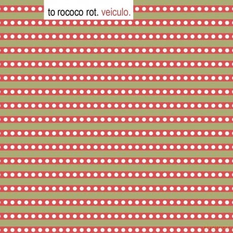 To Rococo Rot: Veiculo