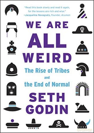 We Are All Weird - Seth Godin