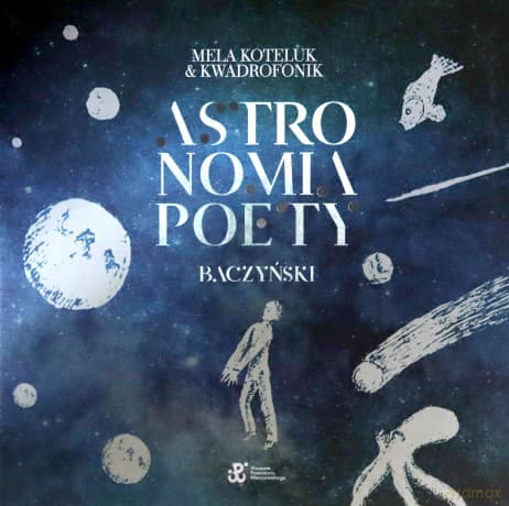 Mela Koteluk & Kwadrofonik: Astronomia poety. Baczyński