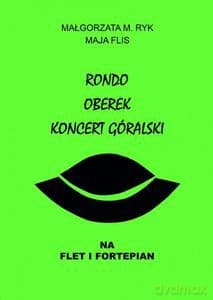 Rondo, Oberek, Koncert góralski na flet i fortepian - M. Ryk Małgorzata, Maja Flis