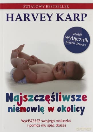 Najszczęśliwsze Niemowlę W Okolicy - Harvey Karp
