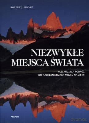 Niezwykłe Miejsca Świata Tw - Robert J.Moore