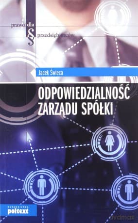 Odpowiedzialność Zarządu Spółki Wyd.2012 - Jacek Świeca