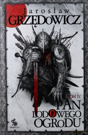 Pan Lodowego Ogrodu Tom 4 - Jarosław Grzędowicz