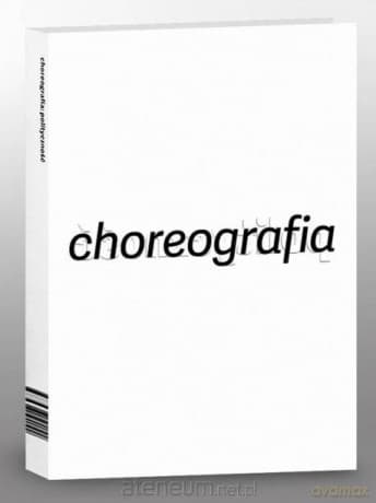 Choreografia: polityczność - Marta Keil