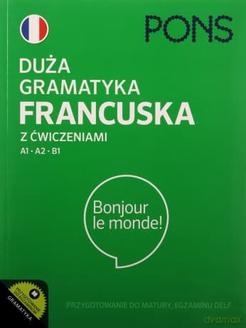 Duża gramatyka francuska z ćwiczeniami A1-A2-B1