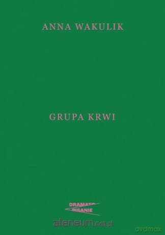 Grupa krwi - Anna Wakulik