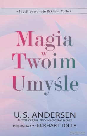 Magia w Twoim Umyśle - U.S. Andersen, Eckhart Tolle