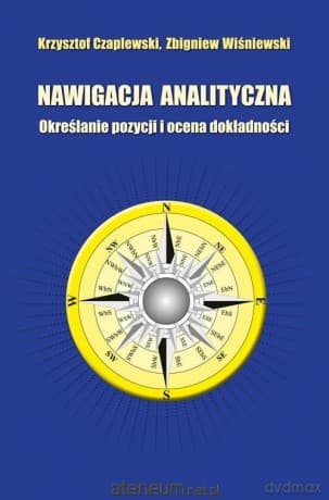 Nawigacja analityczna. Określenie pozycji - Krzysztof Czaplewski, Zbigniew Wiśniewski
