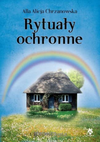 Rytuały ochronne - Alla Alicja Chrzanowska