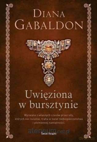 Uwięziona w bursztynie (elegancka edycja) - Diana Gabaldon
