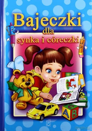 Bajeczki Dla Synka I Córeczki