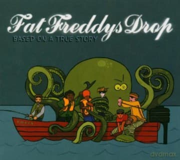 Fat Freddys Drop: Based On A True Story