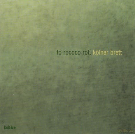 To Rococo Rot: Kolner Brett