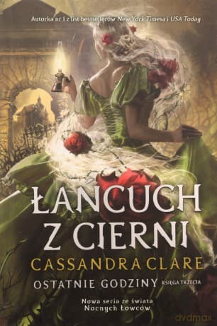 Ostatnie godziny (Tom 3) Łańcuch z cierni - Cassandra Clare