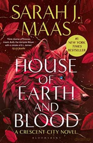 House of Earth and Blood: The epic new fantasy series from multi-million and #1 New York Times bestselling author Sarah J. Maas - Maas Sarah J