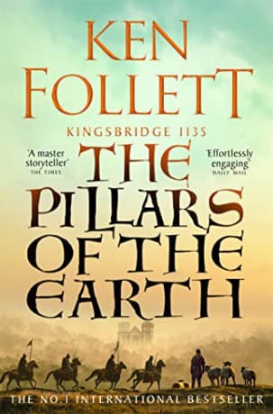 The Pillars of the Earth - Ken Follett