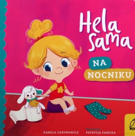 Hela Sama. Na Nocniku. Wyd II - Kamila Gurynowicz