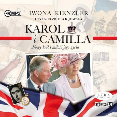 Karol i Camilla. Nowy król i miłość jego życia - Iwona Kienzler