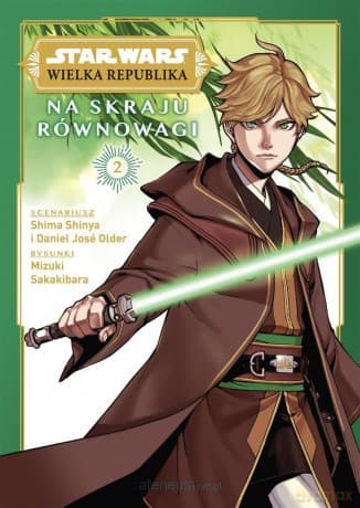 Star Wars Wielka Republika (Tom 2) Na skraju równowagi - Shima Shinya, Daniel Jos Older, Mizuki Sakakibara