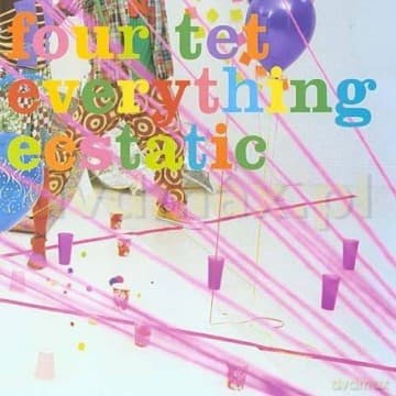 Four Tet: Everything Ecstatic