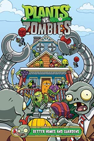 Plants Vs. Zombies Volume 15: Better Homes And Guardens - Paul Tobin