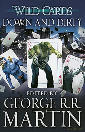Wild Cards: Down and Dirty - George R.R. Martin