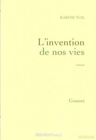 Invention de nos vies - Karine Tuil