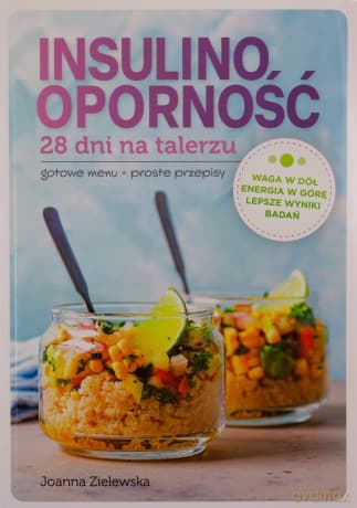 Insulinooporność. 28 dni na talerzu - Joanna Zielewska